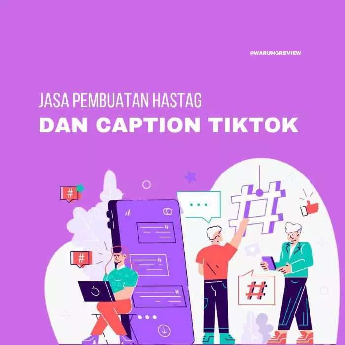 Jasa Pembuatan Hastag dan Caption Tiktok